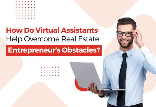 Virtual Assistants Help Overcome Real Estate Entrepreneur's Obstacles