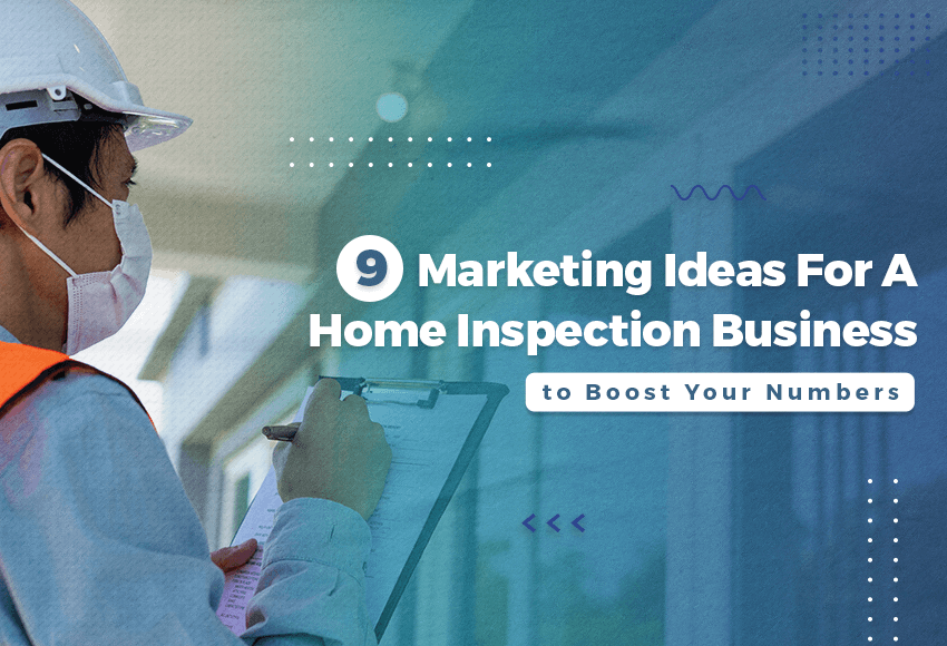 Marketing Ideas for A Home Inspection Business