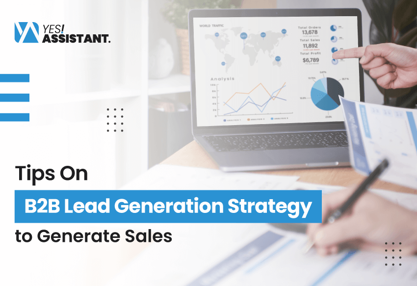 Tips On B2B Lead Generation Strategy To Generate Sales - YesAssistant LLC