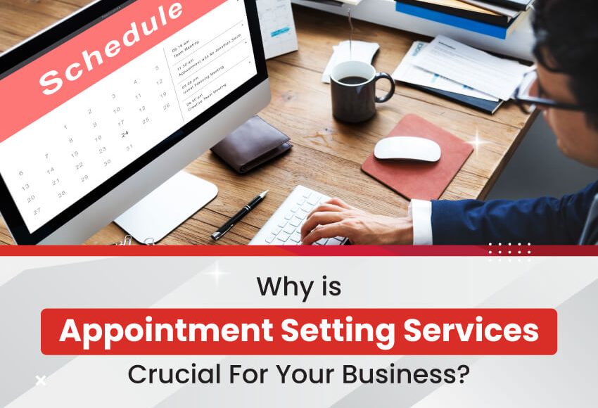 Why Is Appointment Setting Services Crucial For Your Business