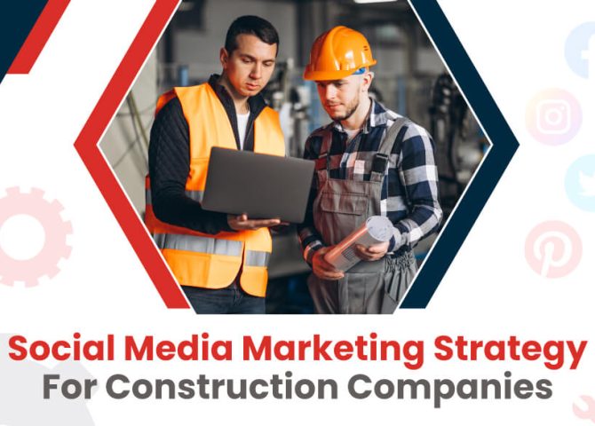Social Media Marketing Strategy For Construction Companies
