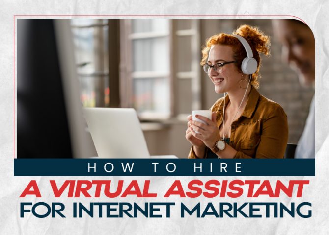 How to Hire a Virtual Assistant for Internet Marketing-01