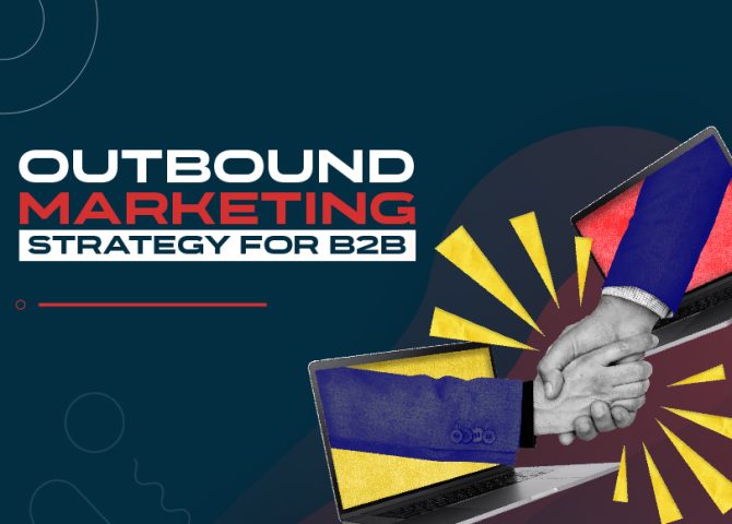 Outbound Marketing Strategy for B2B