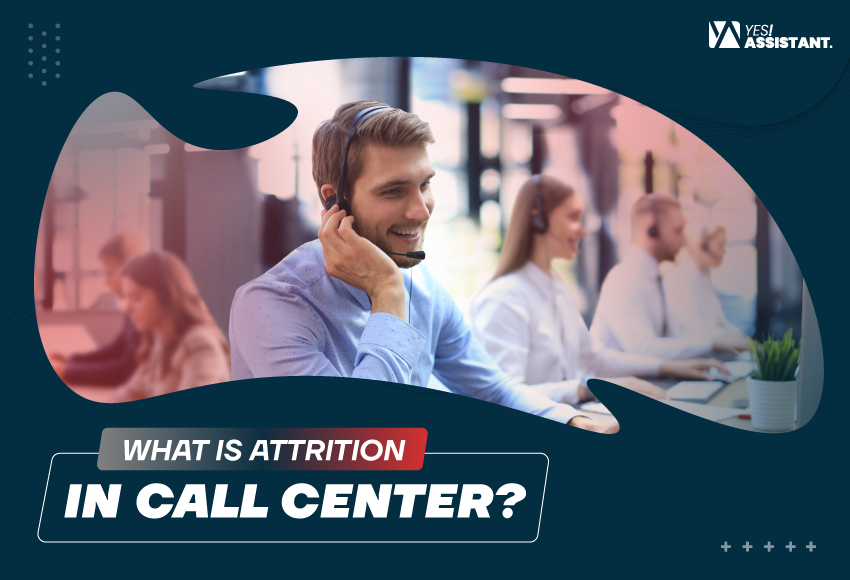 What Is Attrition In Call Center