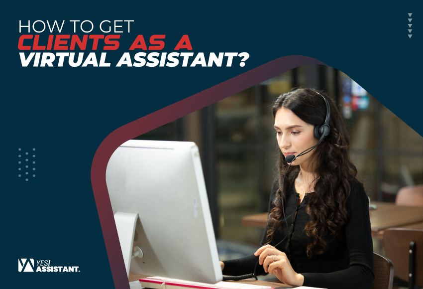 How To Get Clients As A Virtual Assistant