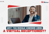 Why-You-Should-Consider-Using-a-Virtual-Receptionist