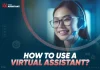 How to use a virtual assistant