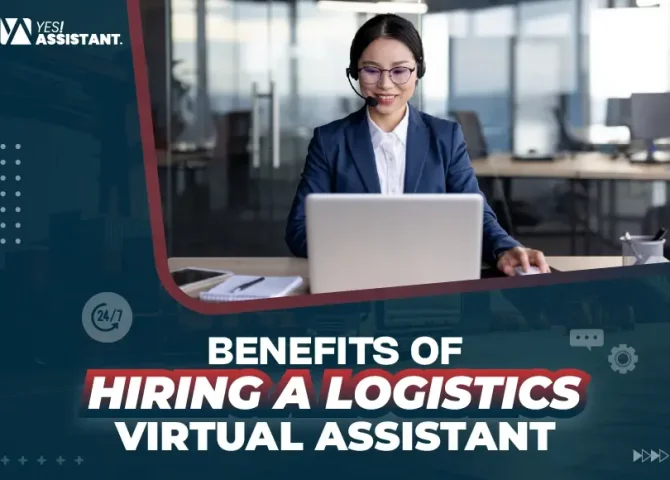 Benefits Of Hiring a Logistics Virtual Assistant