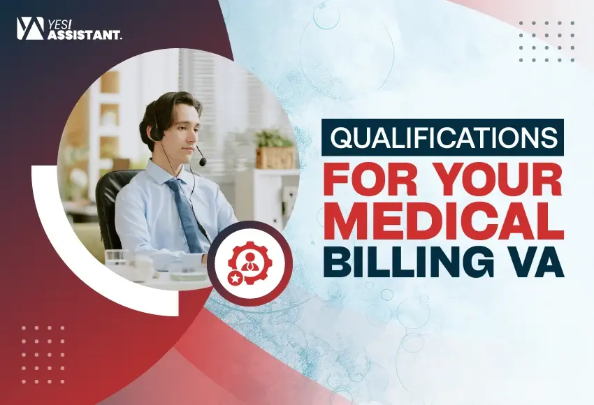 Qualifications for Your Medical Billing VA