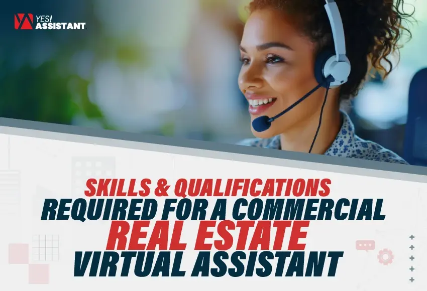 Skills & Qualifications Required for a Commercial Real Estate Virtual Assistant