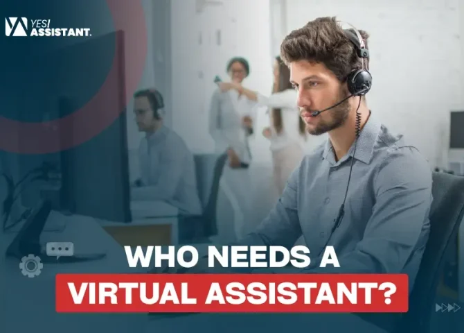 Who needs a virtual assistant