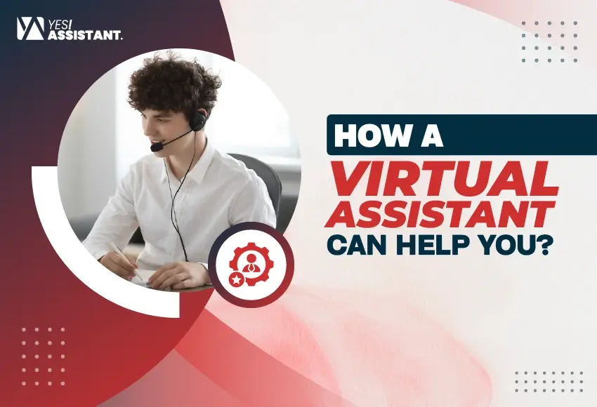 How a Virtual Assistant Can Help You?