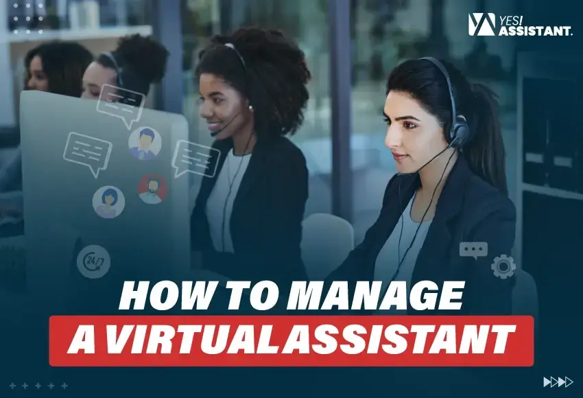 How to manage a virtual assistant