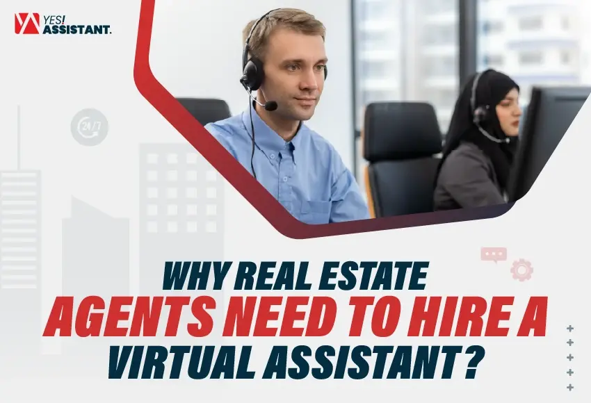 Why Real Estate Agents Need to Hire a Virtual Assistant