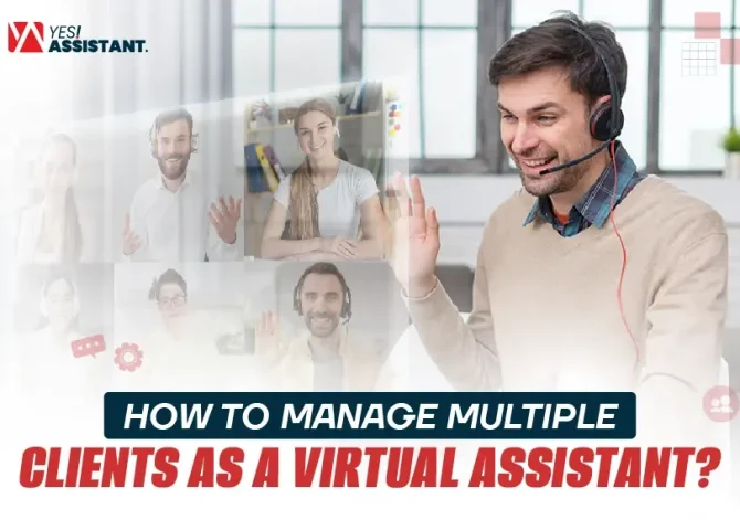 How to Manage Multiple Clients as a Virtual Assistant