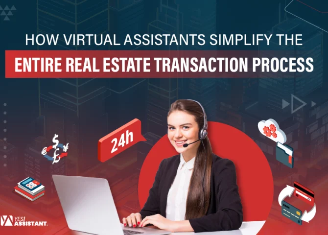 How Virtual Assistants Simplify the Entire Real Estate Transaction Process