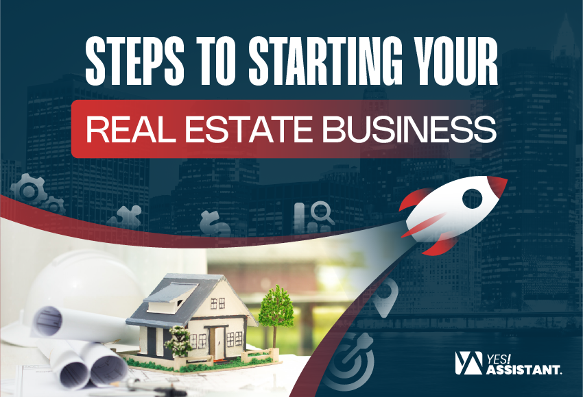 Steps To Starting Your Real Estate Business