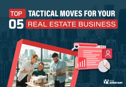 Top 5 Tactical Moves For Your Real Estate Business