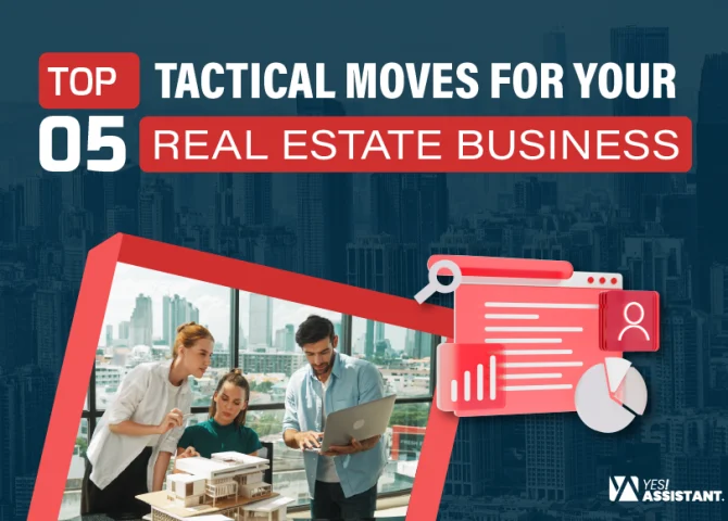Top 5 Tactical Moves For Your Real Estate Business