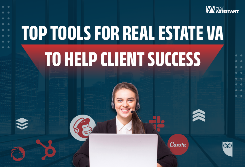 Top tools for Real Estate VA to help client success