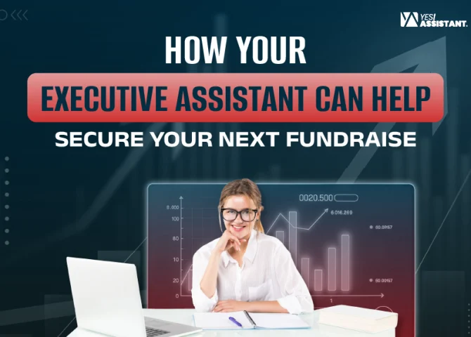 How Your Executive Assistant Can Help Secure Your Next Fundraise