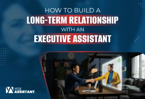 How to Build a Long-Term Relationship with an Executive Assistant