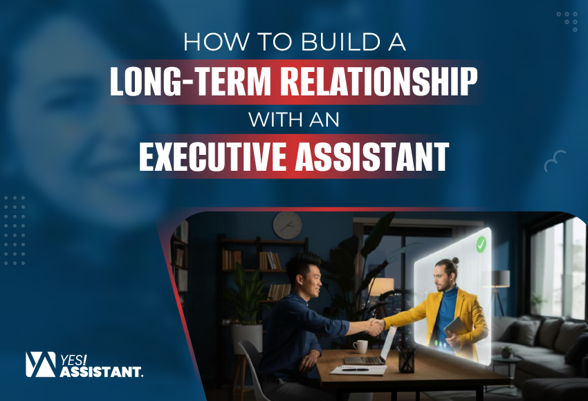 How to Build a Long-Term Relationship with an Executive Assistant