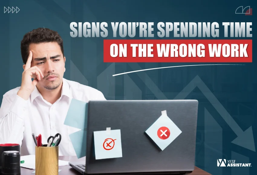 Signs You’re Spending Time on the Wrong Work