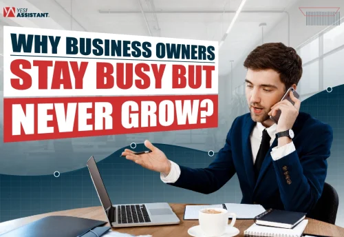 Why Business Owners Stay Busy but Never Grow