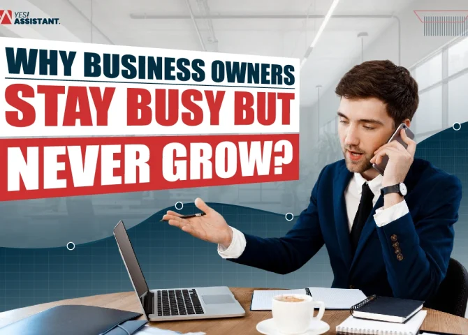 Why Business Owners Stay Busy but Never Grow