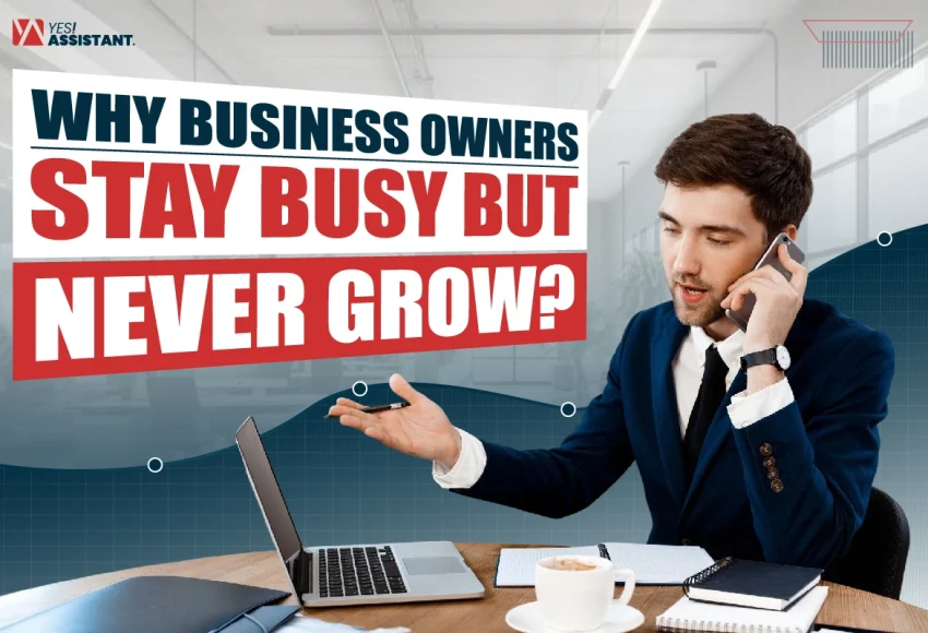 Why Business Owners Stay Busy but Never Grow