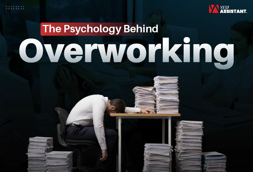 The psychology behind overworking