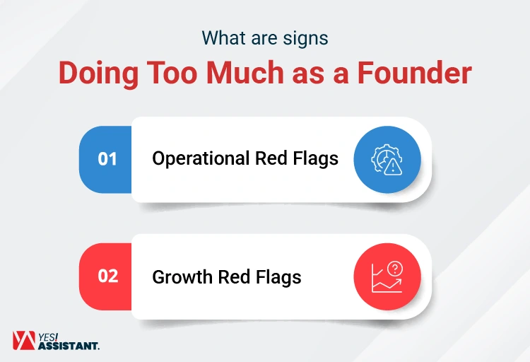 What are signs Doing Too Much as a Founder