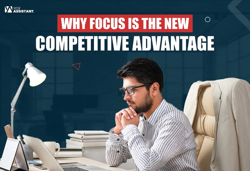 Why Focus is the New Competitive Advantage